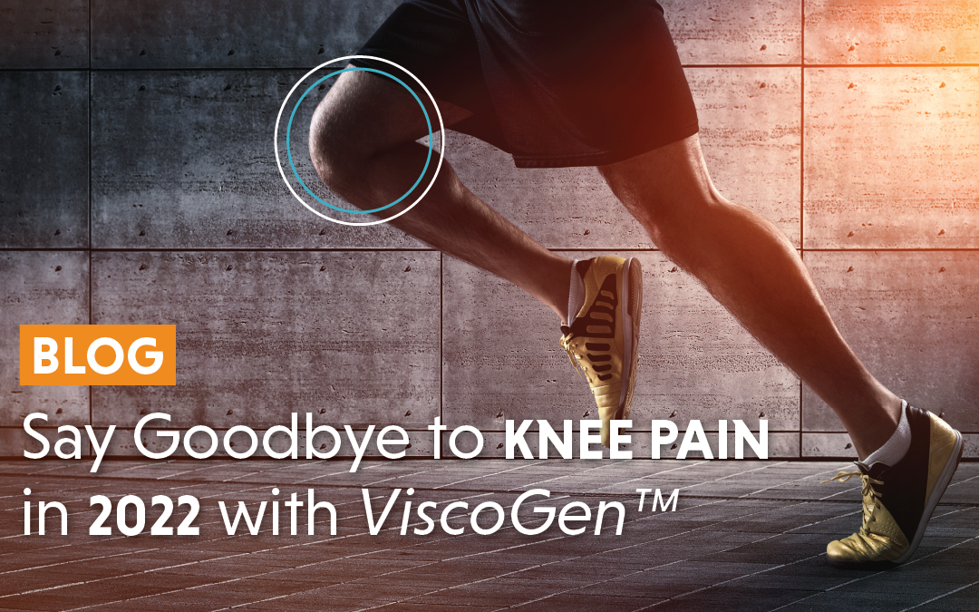 Say Goodbye to Knee Pain in 2022 with ViscoGen™!
