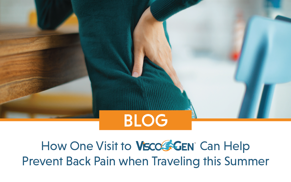 How Visiting ViscoGen™ Can Help Prevent Back Pain When Traveling This Summer