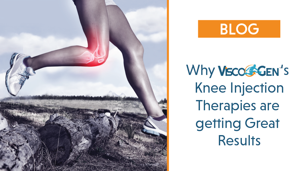 ​​Why ViscoGen’s Knee Injection Therapies are getting Great Results